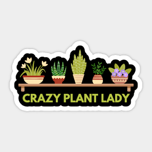 crazy plant lady Sticker